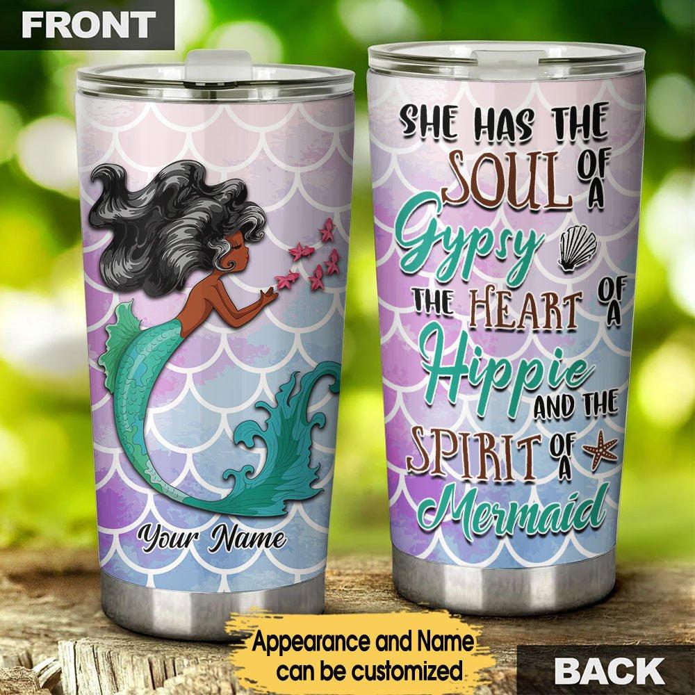 She Has The Soul Of A Gypsy The Heart Of A Hippie And The Spirit Of A Mermaid - Personalized Tumbler.