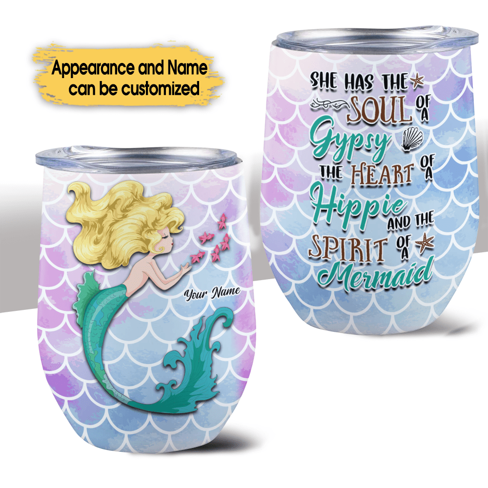 She Has The Soul Of A Gypsy The Heart Of A Hippie And The Spirit Of A Mermaid - Personalized Wine Tumbler.