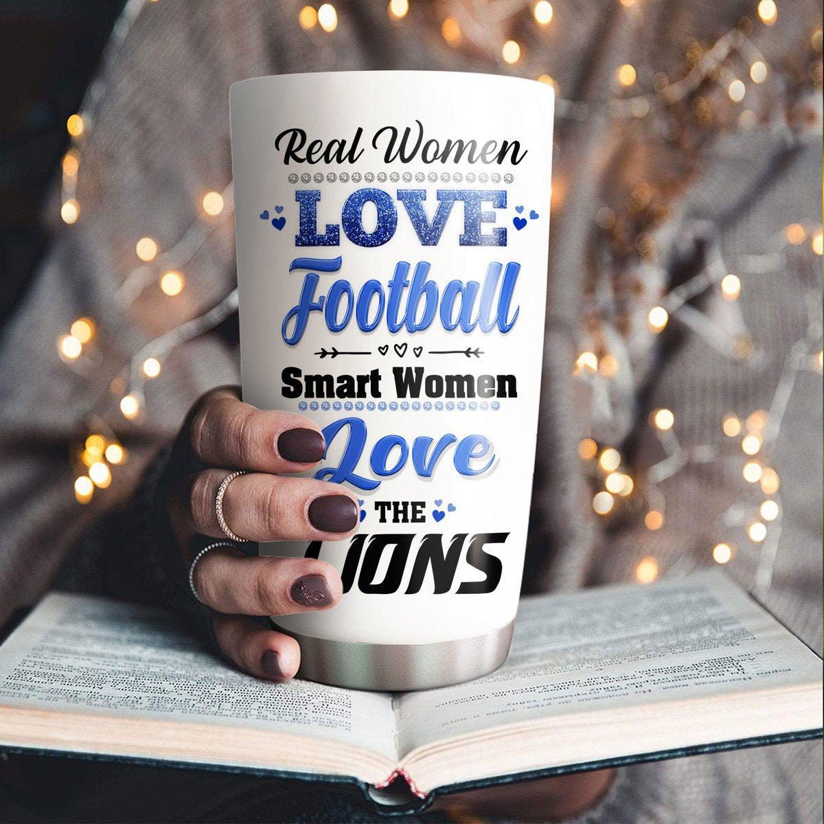 Smart Women Love The Lions Tumbler.