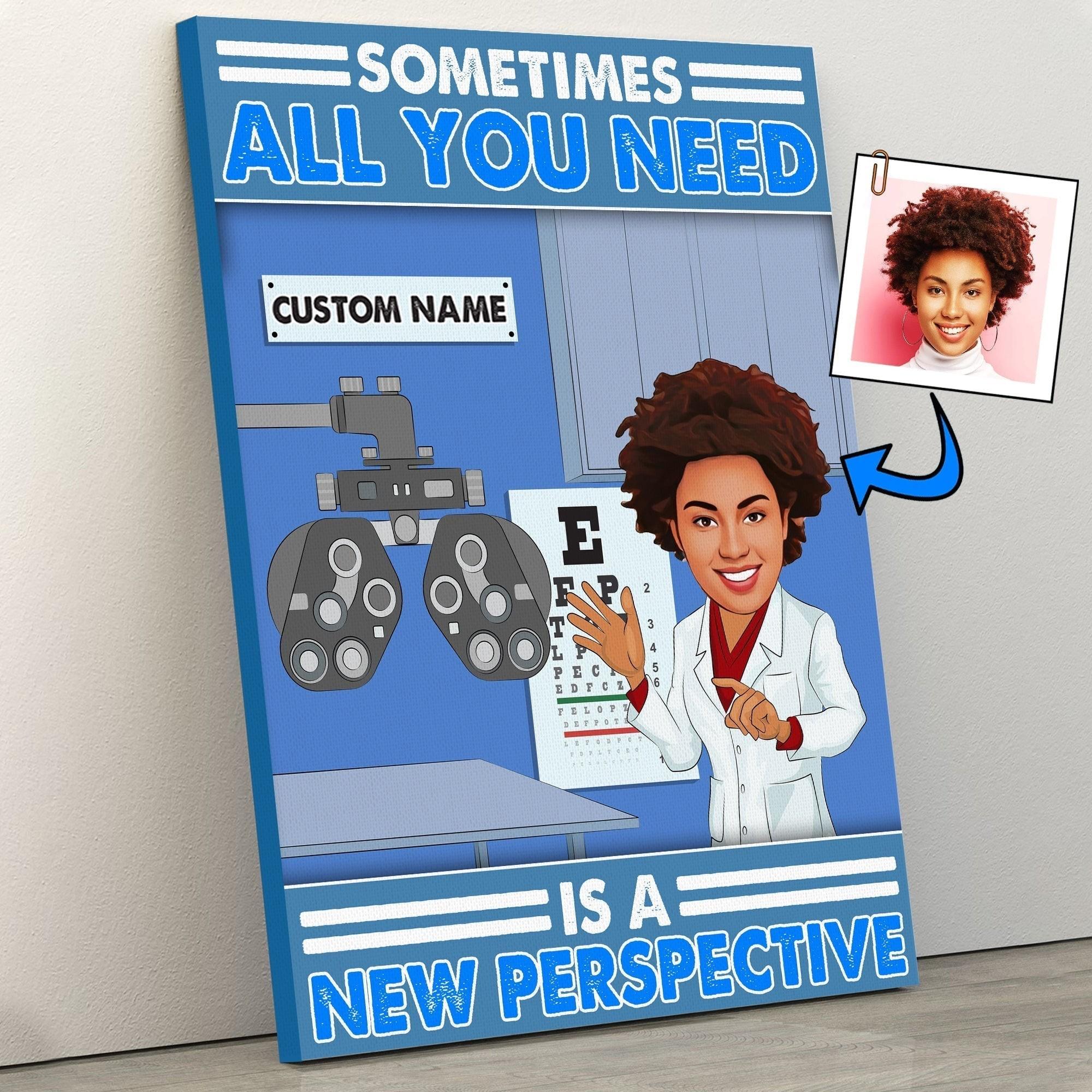 Sometimes All You Need Is A New Perspective Poster Canvas - Custom Portrait From Photo - Optometrist Gift - Optometry Art.