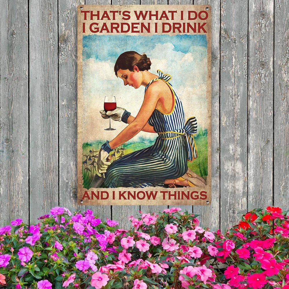That's What I Do I Garden I drink Classic Metal Sign.