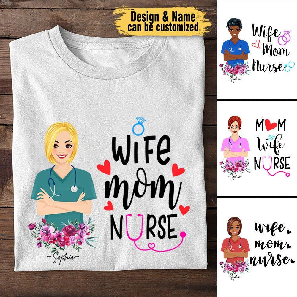 Wife Mom Nurse - Personalized Shirt.